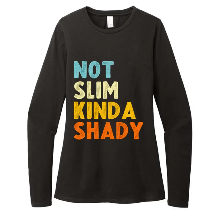 Not Slim Kinda Shady Funny Gift Cool Gift Womens CVC Long Sleeve Shirt