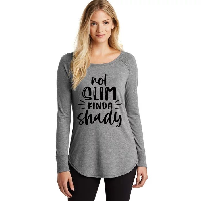 Not Slim Kinda Shady Women's Perfect Tri Tunic Long Sleeve Shirt