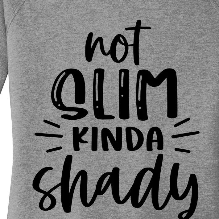 Not Slim Kinda Shady Women's Perfect Tri Tunic Long Sleeve Shirt