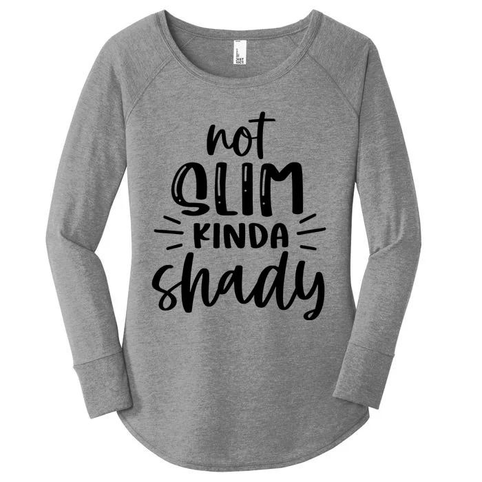 Not Slim Kinda Shady Women's Perfect Tri Tunic Long Sleeve Shirt