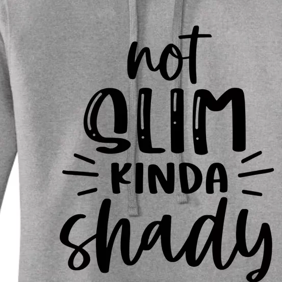 Not Slim Kinda Shady Women's Pullover Hoodie