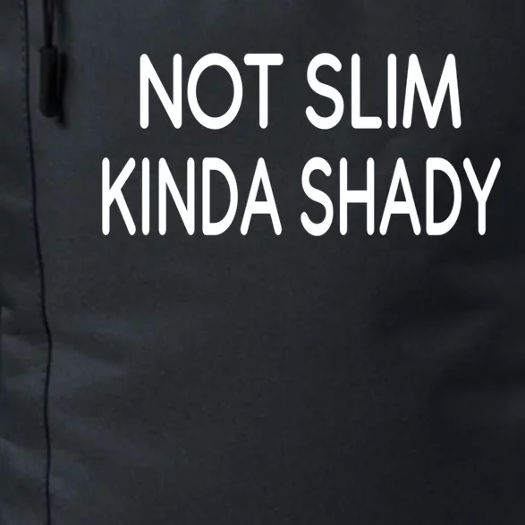 Not Slim Kinda Shady Funny Saying Gift Daily Commute Backpack