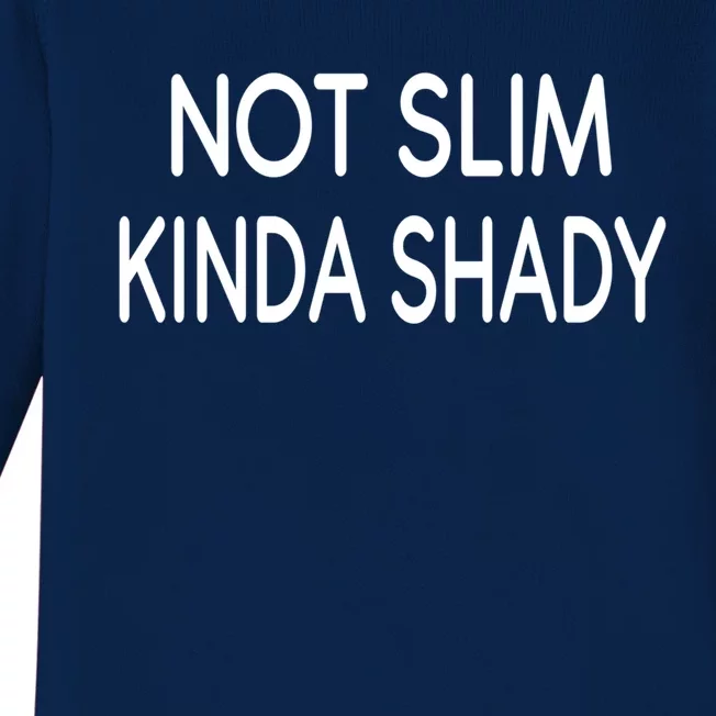 Not Slim Kinda Shady Funny Saying Gift Baby Long Sleeve Bodysuit