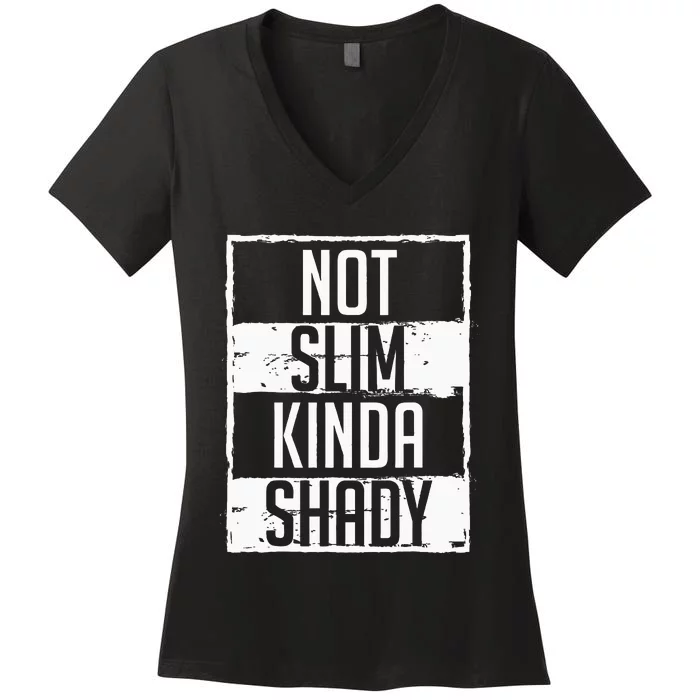 Not Slim Kinda Shady Chubby Gym Design Women's V-Neck T-Shirt