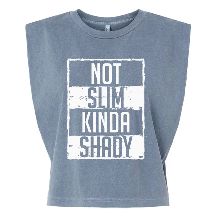 Not Slim Kinda Shady Chubby Gym Design Garment-Dyed Women's Muscle Tee