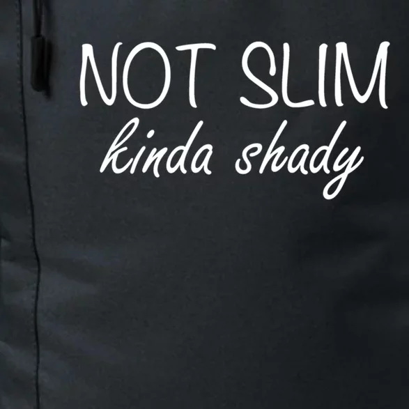 Not Slim Kinda Shady Gift Daily Commute Backpack