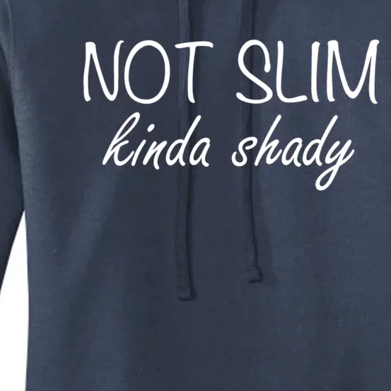 Not Slim Kinda Shady Gift Women's Pullover Hoodie