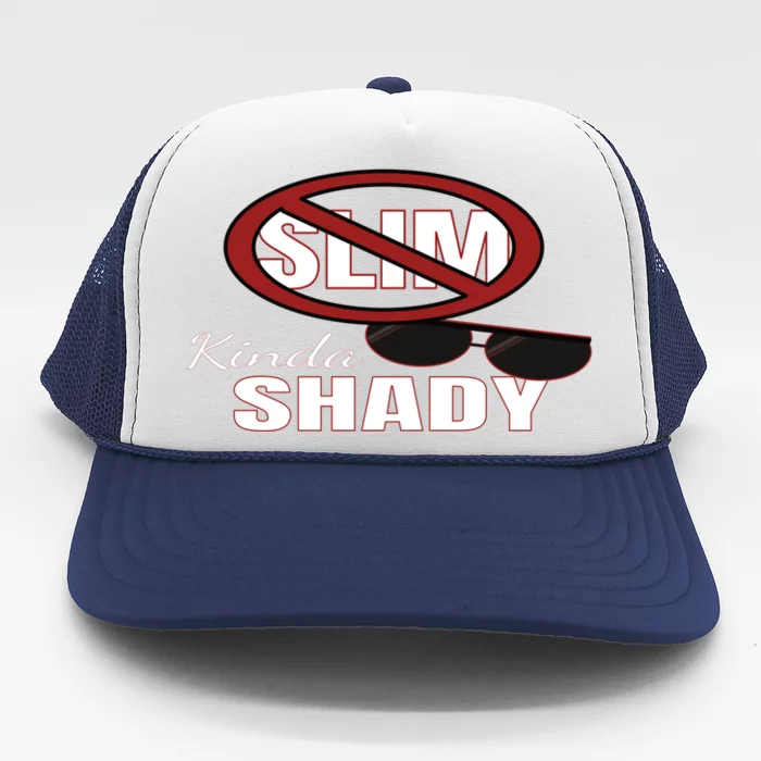 Not Slim Kinda Shady Funny Gift Trucker Hat