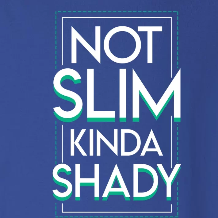 Not Slim Kinda Shady Gym Lover Funny Clothing Funny Gift Toddler Long Sleeve Shirt