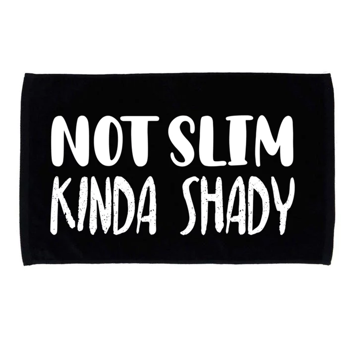 Not Slim Kinda Shady Gym Funny Gift Cute Mom Gift Funny Foodie Gift Microfiber Hand Towel