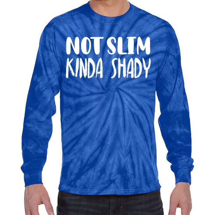 Not Slim Kinda Shady Gym Funny Gift Cute Mom Gift Funny Foodie Gift Tie-Dye Long Sleeve Shirt