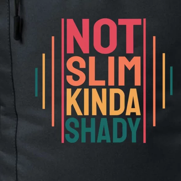 Not Slim Kinda Shady Cute Great Gift Daily Commute Backpack