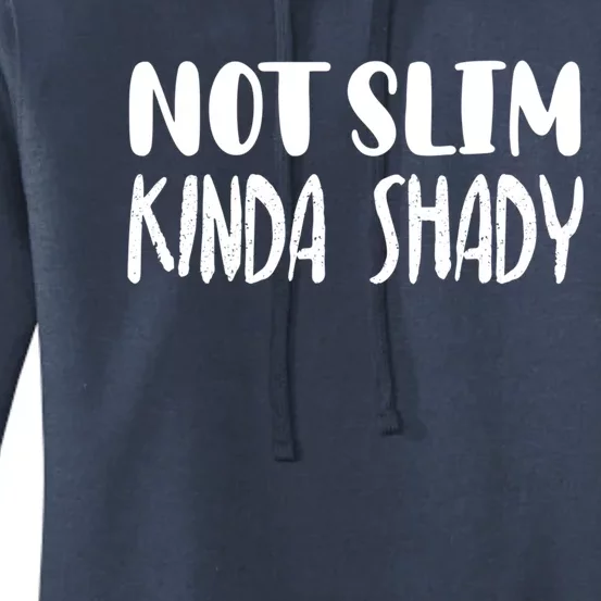 Not Slim Kinda Shady Gym Gift Cute Mom Meaningful Funny Gift Funny Foodie Gift Women's Pullover Hoodie