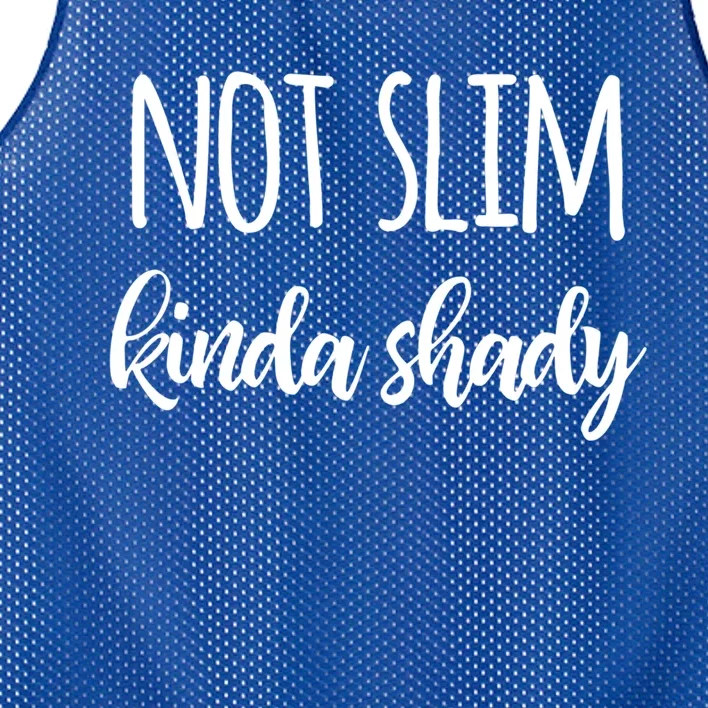 Not Slim Kinda Shady Funny Rap Saying Joke Rapper Gift Mesh Reversible Basketball Jersey Tank