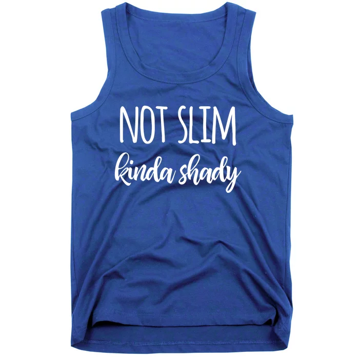 Not Slim Kinda Shady Funny Rap Saying Joke Rapper Gift Tank Top