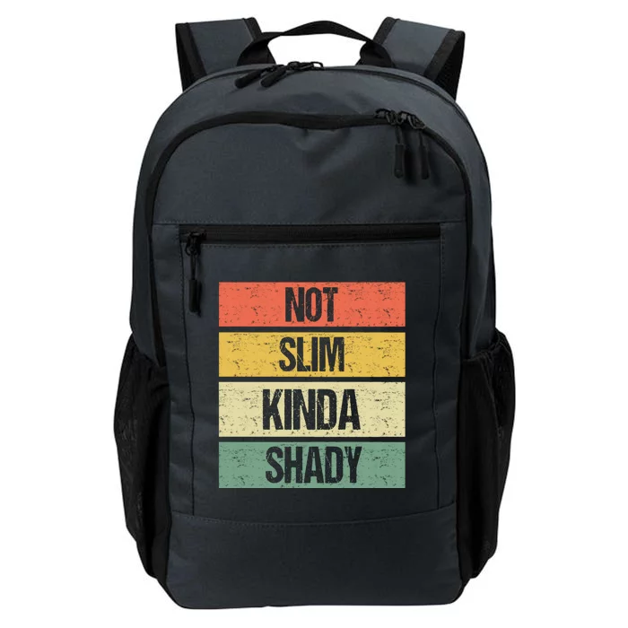 Not Slim Kinda Shady Meaningful Gift Daily Commute Backpack