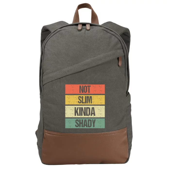 Not Slim Kinda Shady Meaningful Gift Cotton Canvas Backpack