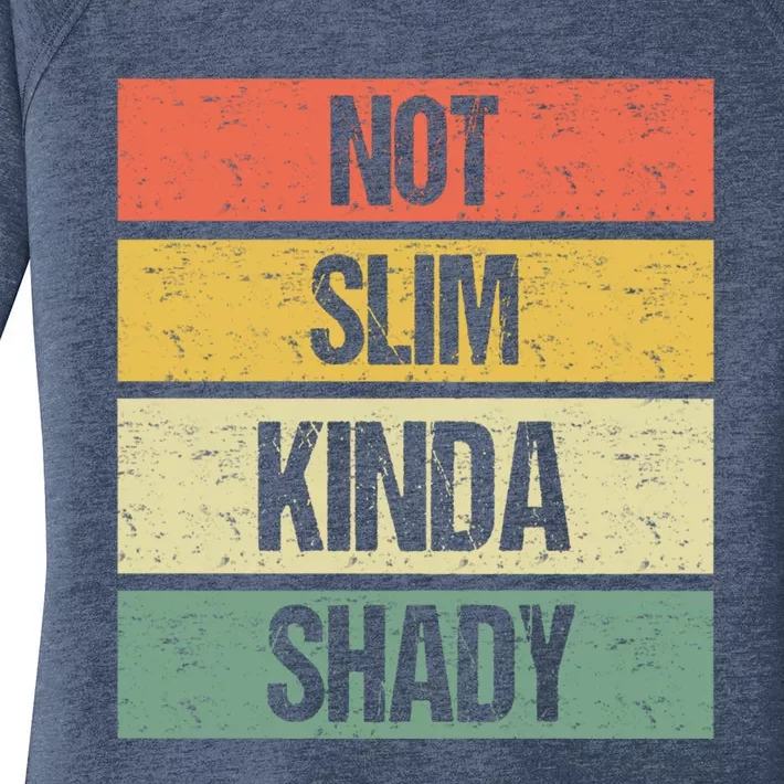 Not Slim Kinda Shady Meaningful Gift Women's Perfect Tri Tunic Long Sleeve Shirt