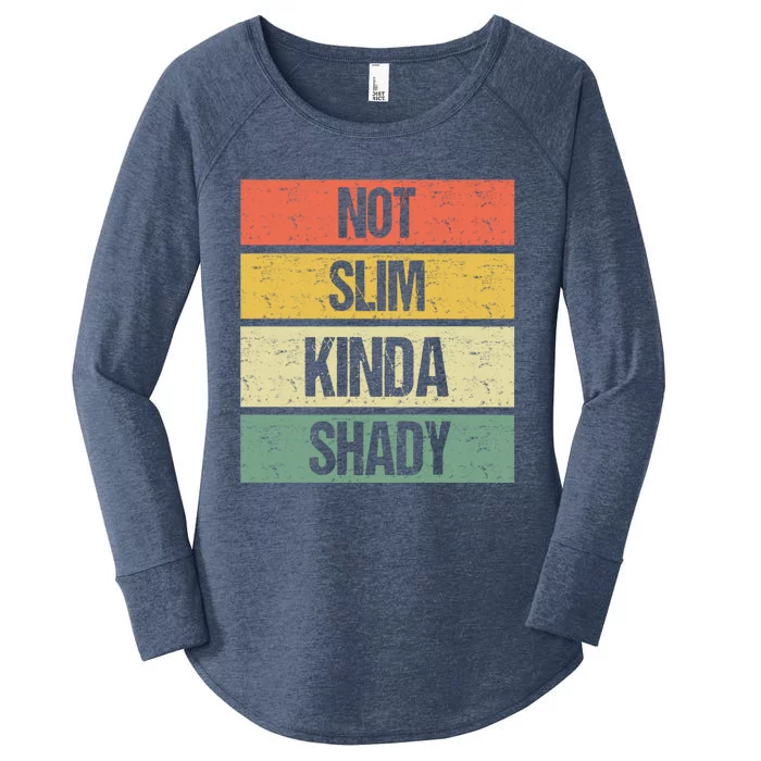 Not Slim Kinda Shady Meaningful Gift Women's Perfect Tri Tunic Long Sleeve Shirt