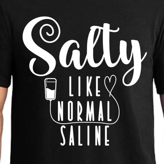 Nurse Salty Like Normal Saline Gift Pajama Set