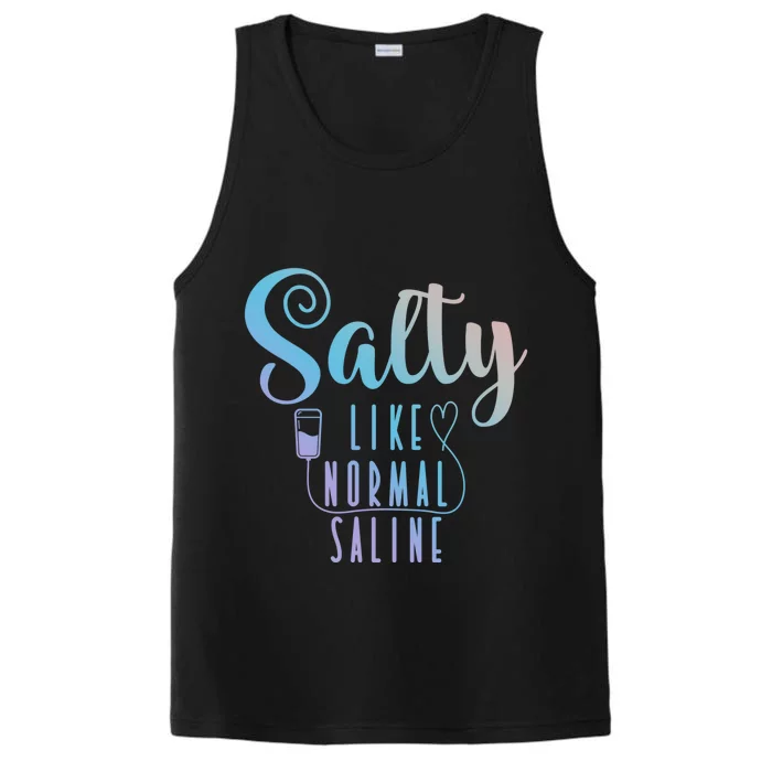 Nurse Salty Like Normal Saline Gift Performance Tank