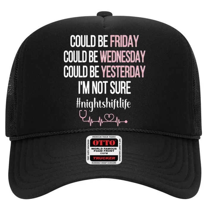 Night Shift Life Nursing Week Funny Night Shift Nurse High Crown Mesh Trucker Hat