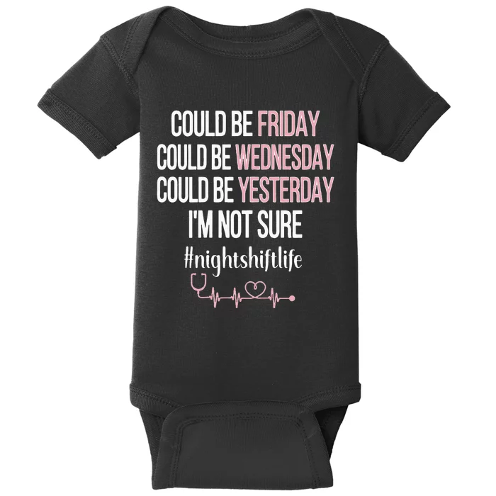 Night Shift Life Nursing Week Funny Night Shift Nurse Baby Bodysuit