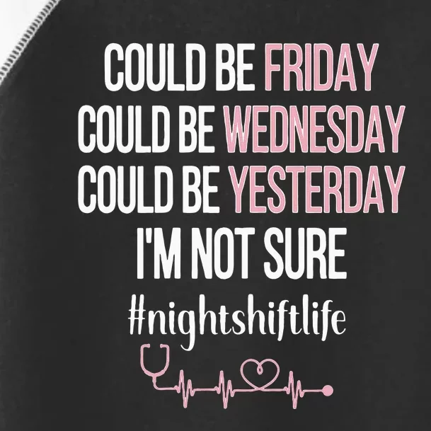 Night Shift Life Nursing Week Funny Night Shift Nurse Toddler Fine Jersey T-Shirt