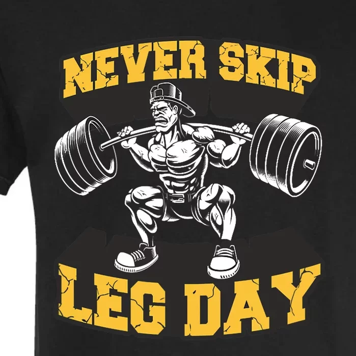 Never Skip Leg Day Funny Workout Gym Bodybuilding Garment-Dyed Heavyweight T-Shirt