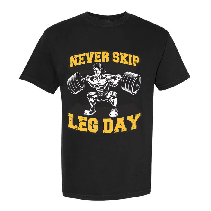 Never Skip Leg Day Funny Workout Gym Bodybuilding Garment-Dyed Heavyweight T-Shirt