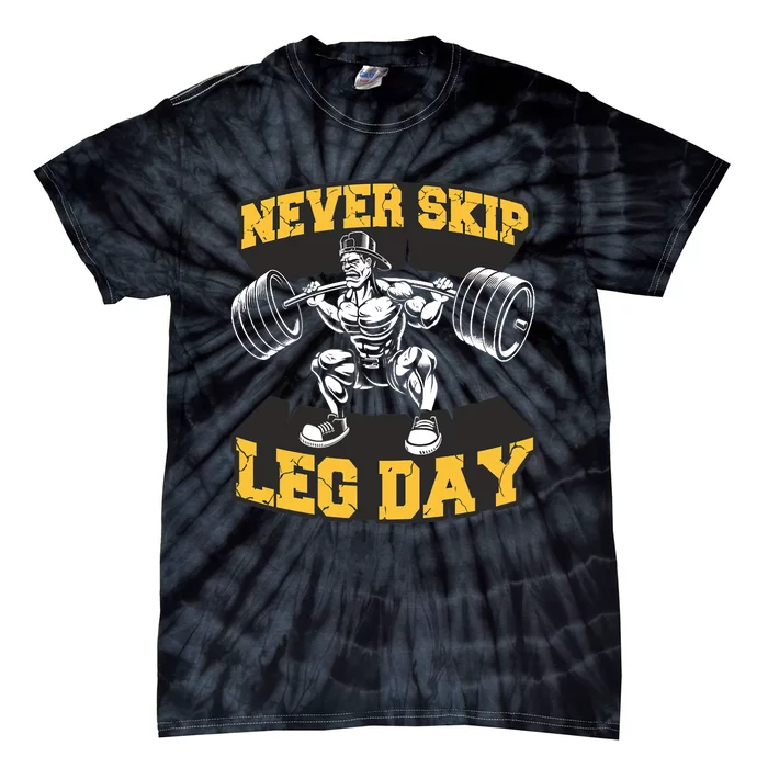 Never Skip Leg Day Funny Workout Gym Bodybuilding Tie-Dye T-Shirt