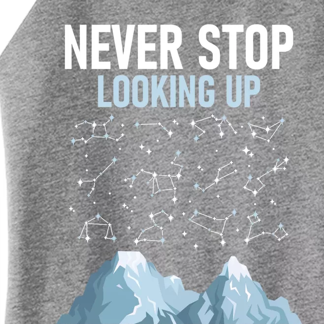 Never Stop Looking Up Cool Gift Stargazing Constellation Astronomer Gift Women’s Perfect Tri Rocker Tank