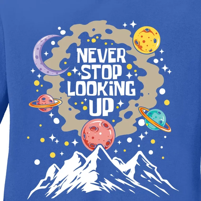 Never Stop Looking Up Gift Stars Stargazing Astrology Astronomy Cool Gift Ladies Long Sleeve Shirt