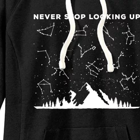 Never Stop Looking Up Stargazing Star Lover Constellation Gift Women's Fleece Hoodie