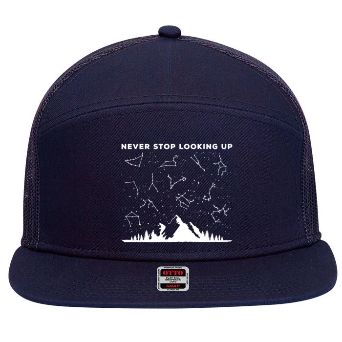 Never Stop Looking Up Stargazing Star Lover Constellation Gift 7 Panel Mesh Trucker Snapback Hat