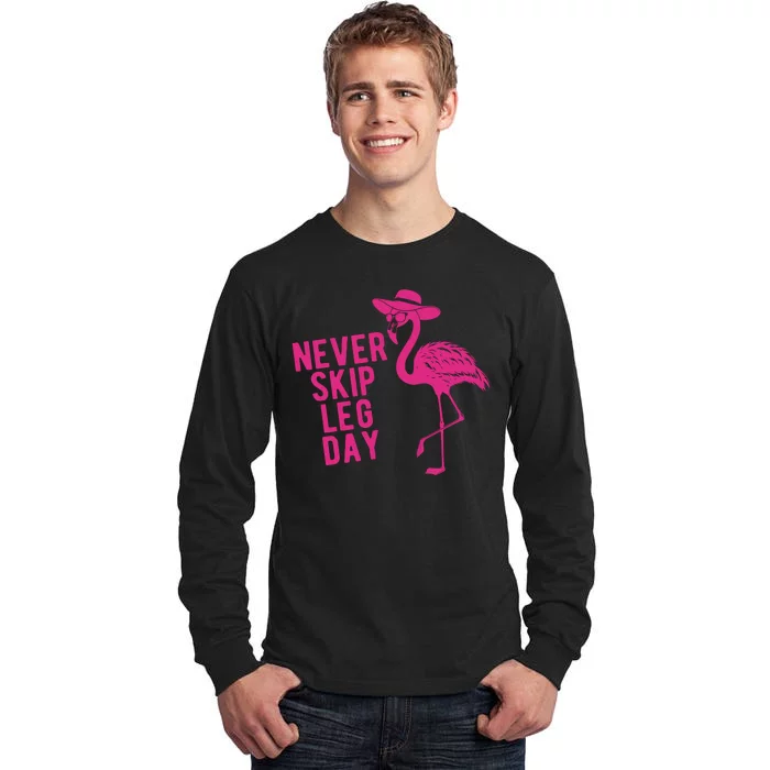 Never Skip Leg Day Flamingo Tall Long Sleeve T-Shirt