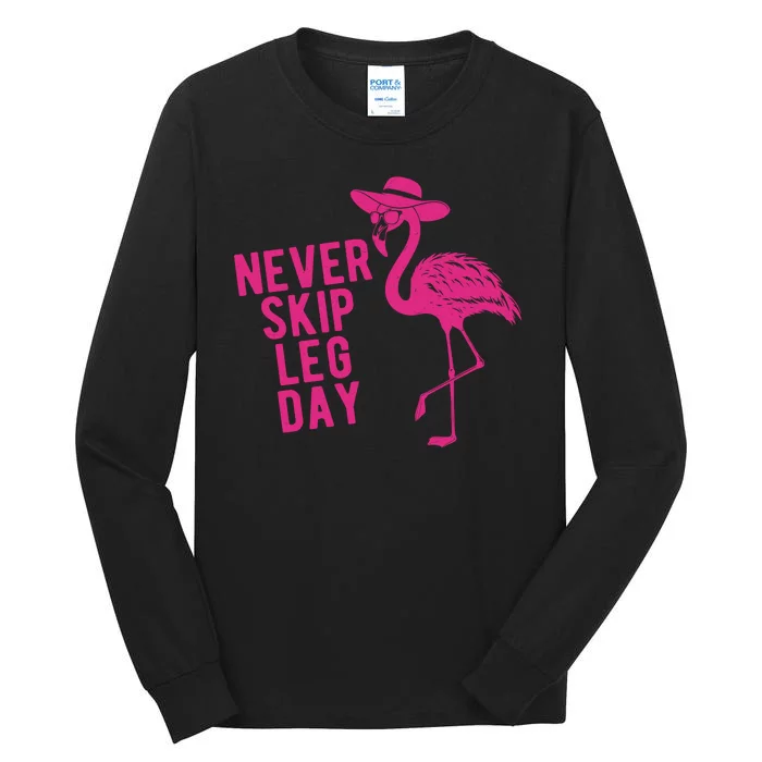 Never Skip Leg Day Flamingo Tall Long Sleeve T-Shirt