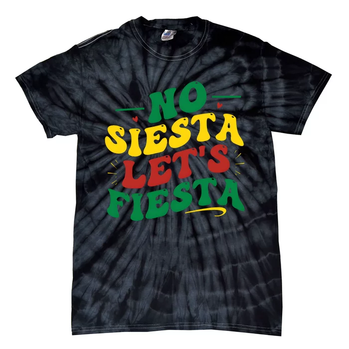 No Siesta LetS Fiesta Cinco De Mayo Family Tie-Dye T-Shirt