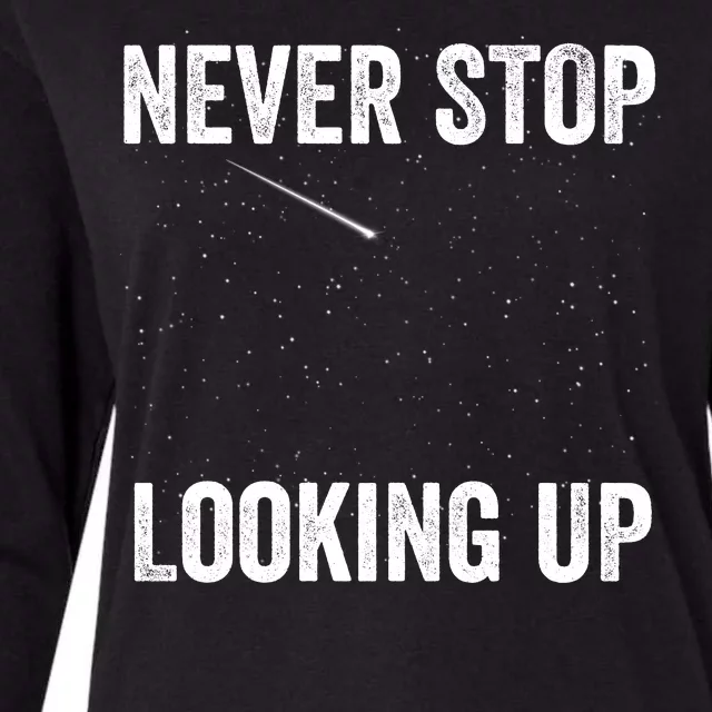 Never Stop Looking Up Stargazing Astronomy Space Constellation Amateur Astronomy Womens Cotton Relaxed Long Sleeve T-Shirt