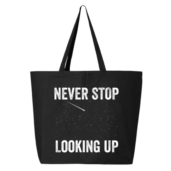 Never Stop Looking Up Stargazing Astronomy Space Constellation Amateur Astronomy 25L Jumbo Tote