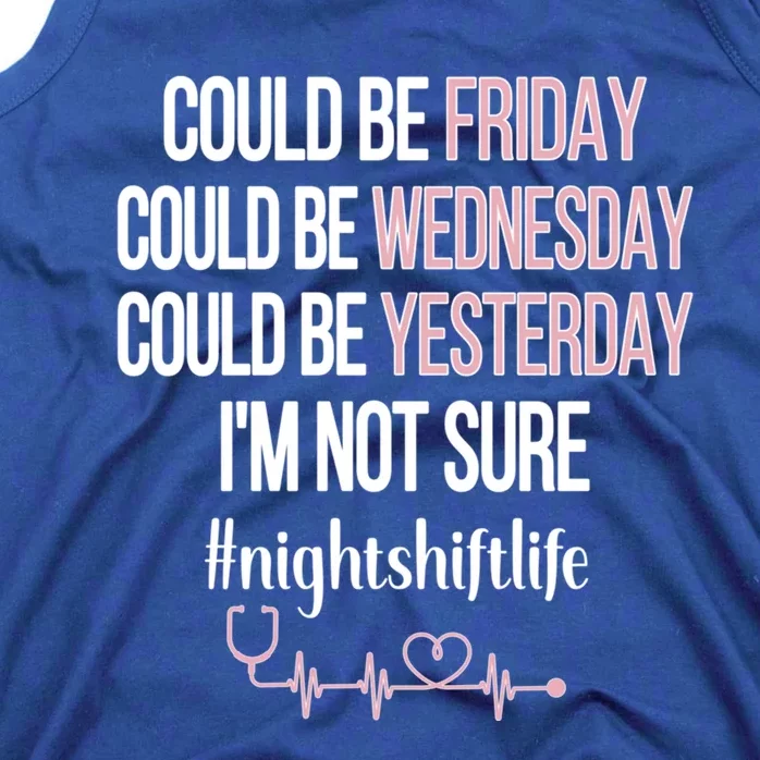 Night Shift Life Nursing Week Funny Night Shift Nurse Funny Gift Tank Top