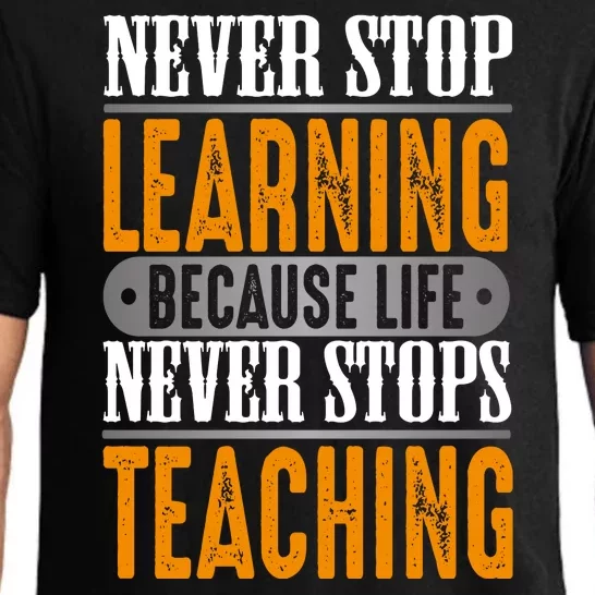 Never Stop Learning Because Life Never Stops Teaching Pajama Set