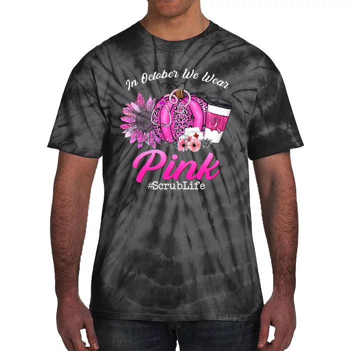 Nurse Scrub Life In October We Wear Pink Breast Cancer Fall Tie-Dye T-Shirt