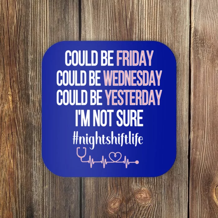 Night Shift Life Nursing Week Funny Night Shift Nurse Gift Coaster