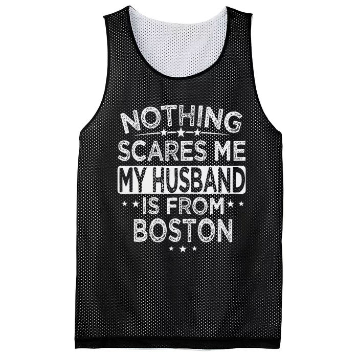 Nothing Scares Me My Husband Is From Boston Mesh Reversible Basketball Jersey Tank