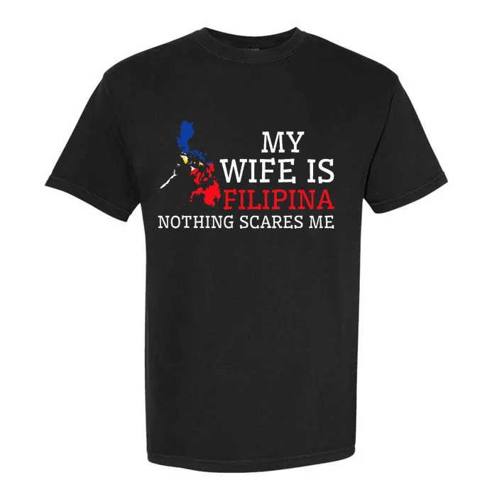 Nothing Scares Me My Wife Is Filipina Husband Philippines Garment-Dyed Heavyweight T-Shirt