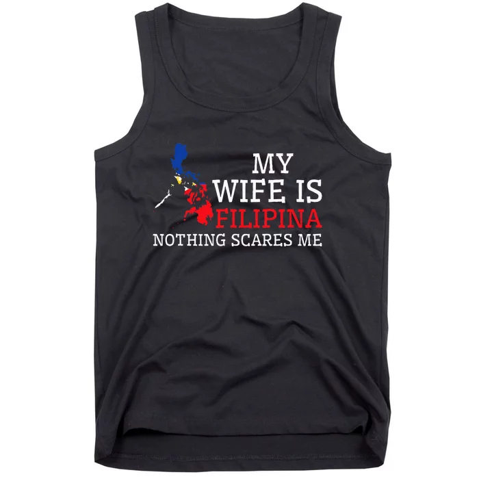 Nothing Scares Me My Wife Is Filipina Husband Philippines Tank Top