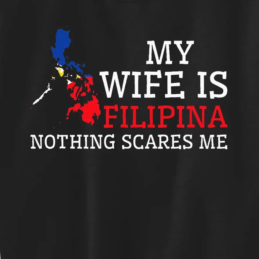 Nothing Scares Me My Wife Is Filipina Husband Philippines Kids Sweatshirt