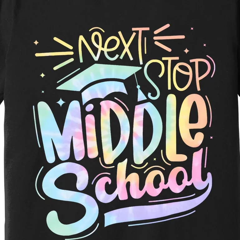 Next Stop Middle School Tie Dye Premium T-Shirt