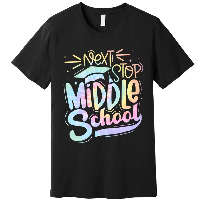 Next Stop Middle School Tie Dye Premium T-Shirt